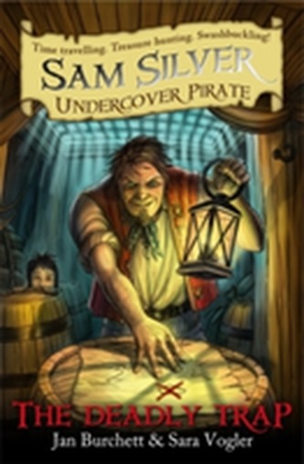 Sam Silver: Undercover Pirate: The Deadly Trap