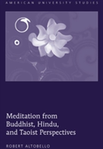 Meditation from Buddhist, Hindu, and Taoist Perspectives