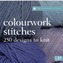 The Harmony Guides: Colourwork Stitches