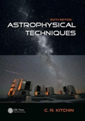 Astrophysical Techniques, Sixth Edition