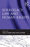 Surrogacy, Law and Human Rights