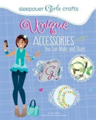 Sleepover Girls Crafts: Unique Accessories You Can Make and Share