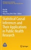 Statistical Causal Inferences and Their Applications in Public Health Research