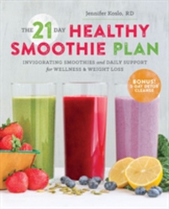 The 21 Day Healthy Smoothie Plan