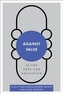 Against Value in the Arts and Education