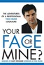 Your Face or Mine - The Adventures of a Professional Tom Cruise Lookalike