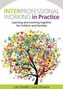 Interprofessional Working in Practice: Learning and Working Together for Children and Families
