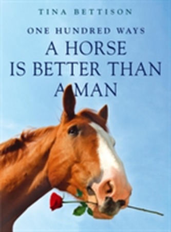 100 Ways a Horse is Better than a Man