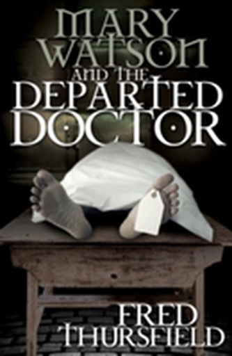 Mary Watson and the Departed Doctor