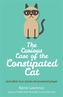 The Curious Case of the Constipated Cat and Other True Stories of Answered Prayer