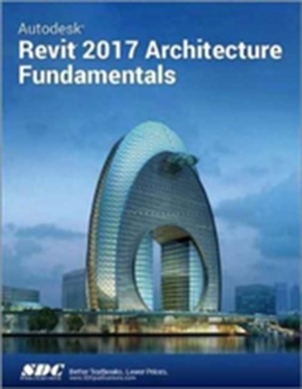 Autodesk Revit 2017 Architecture Fundamentals (ASCENT)