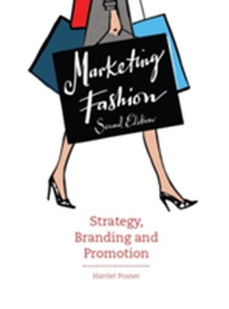 Marketing Fashion: Strategy, Branding and Promotion - 2nd edition