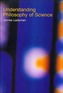 Understanding Philosophy of Science
