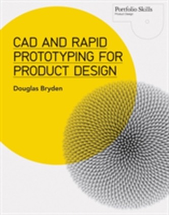 CAD and Rapid Prototyping for Product Design