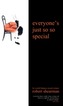 Everyone's Just So So Special