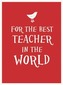 For the Best Teacher in the World