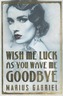 Wish Me Luck As You Wave Me Goodbye