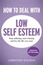 How to Deal with Low Self-Esteem
