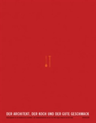 The Architect, the Cook and Good Taste