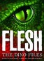 Flesh: The Dino Files