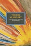 Theory As History: Essays On Modes Of Production And Exploitation