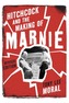 Hitchcock and the Making of Marnie