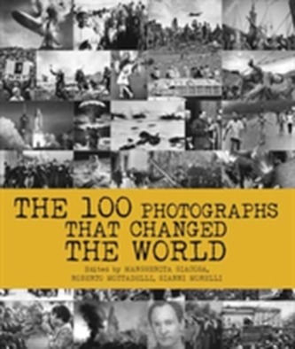 The 100 Photographs That Changed the World