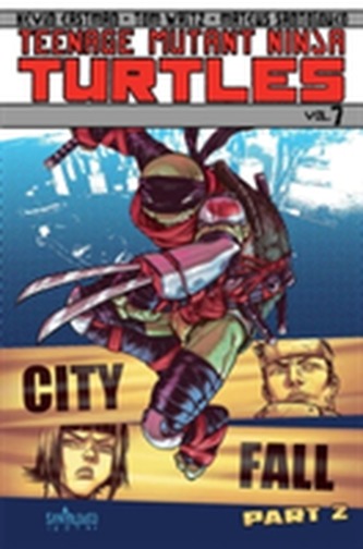 Teenage Mutant Ninja Turtles Volume 7 City Fall Part 2