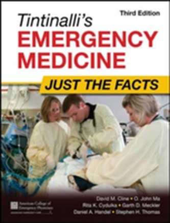 Tintinalli's Emergency Medicine: Just the Facts, Third Edition