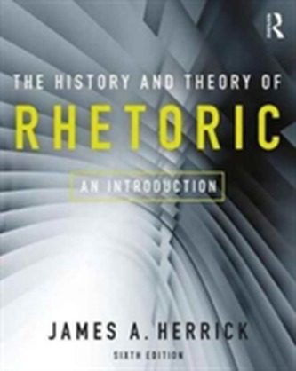 The History and Theory of Rhetoric
