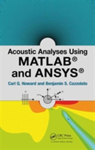 Acoustic Analyses Using Matlab (R) and Ansys (R)