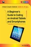 A Beginner's Guide to Coding on Android Tablets and Smartphones