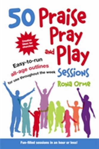 50 Praise, Pray and Play Sessions