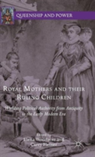 Royal Mothers and their Ruling Children