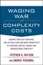 Waging War on Complexity Costs: Reshape Your Cost Structure, Free Up Cash Flows and Boost Productivity by Attacking Proc