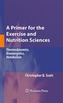 A Primer for the Exercise and Nutrition Sciences