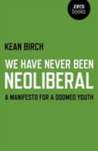 We Have Never Been Neoliberal