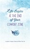 Life Begins at the End of Your Comfort Zone