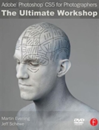 Adobe Photoshop CS5 for Photographers: The Ultimate Workshop
