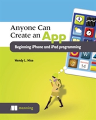 Anyone can create an app beginning iPhone and iPad programming