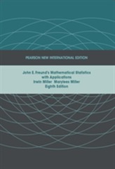 John E. Freund's Mathematical Statistics with Applications: Pearson New International Edition