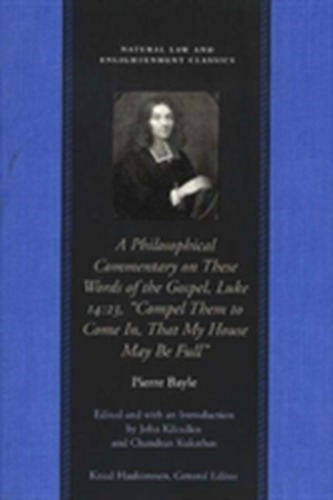 Philosophical Commentary on These Words of the Gospel, Luke 14.23, Compel Them to Come in, That My House May be Full