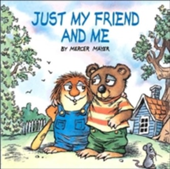 Just My Friend And Me (Little Critter)