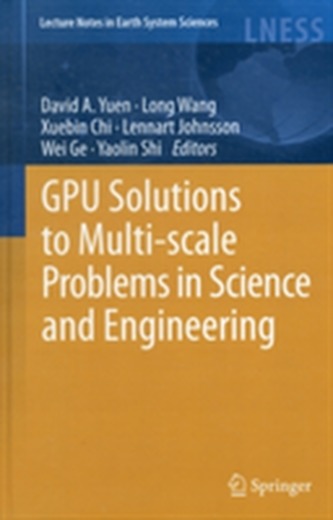 GPU Solutions to Multi-scale Problems in Science and Engineering