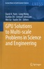 GPU Solutions to Multi-scale Problems in Science and Engineering