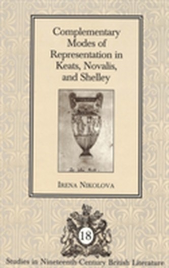 Complementary Modes of Representation in Keats, Novalis, and Shelley