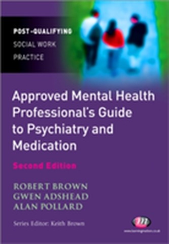 The Approved Mental Health Professional's Guide to Psychiatry and Medication