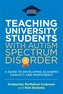 Teaching University Students with Autism Spectrum Disorder