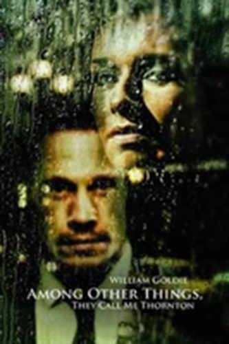 Among Other Things, They Call Me Thornton