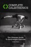 Complete Calisthenics